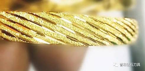 加工黄金的钉砂、拉丝和喷砂原来都离不开刀具_科技_网 饰品加工